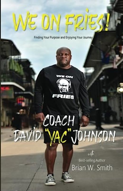 We on Fries: Finding Your Purpose and Enjoying Your Journey