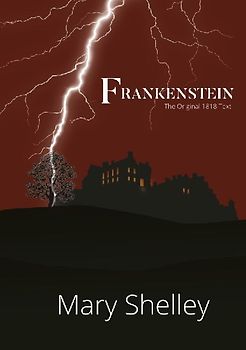 Frankenstein The Original 1818 Text (A Reader's Library Classic Hardcover)