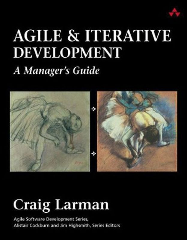 Agile and Iterative Development: A Manager's Guide (Agile Software Development Series)