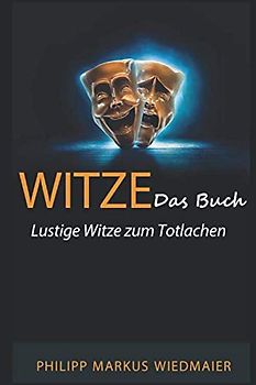 Witze - Das Buch: Lustige Witze zum Totlachen