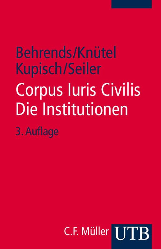Corpus Iuris Civilis. Die Institutionen