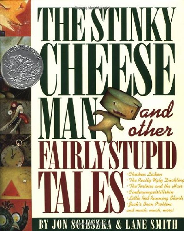 The Stinky Cheese Man: And Other Fairly Stupid Tales (Caldecott Honor Book) - Jon Scieszka