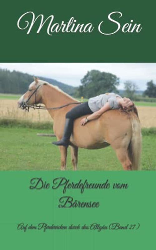 Die Pferdefreunde vom Bärensee: Auf dem Pferderücken durch das Allgäu