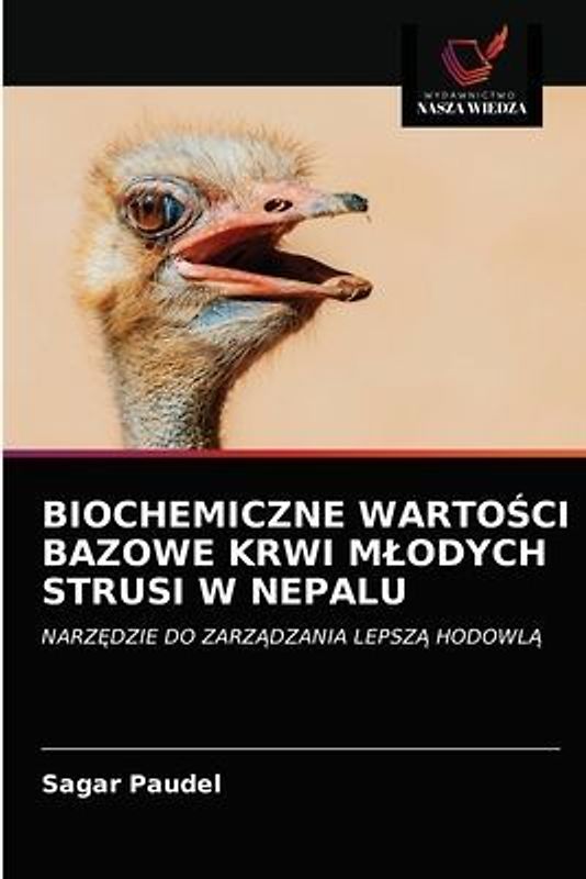 BIOCHEMICZNE WARTO¿CI BAZOWE KRWI M¿ODYCH STRUSI W NEPALU