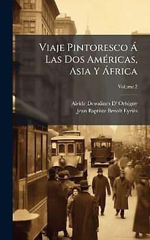 Viaje Pintoresco Ã Las Dos AmÃ(c)ricas, Asia Y Ã frica