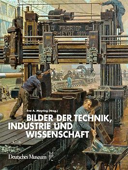 Bilder der Technik, Wissenschaft und Industrie