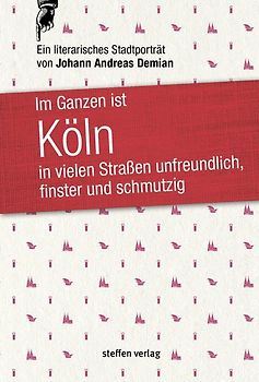 Im Ganzen ist Köln in vielen Straßen unfreundlich, finster und schmutzig