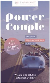 POWER COUPLE: Wie du eine erfüllte Partnerschaft lebst - Exklusiver Beziehungsratgeber für Paare