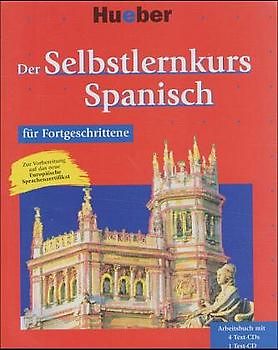 Der Selbstlernkurs Spanisch für Fortgeschrittene. Rechtschreibreform enthalten