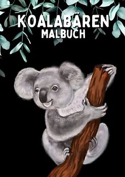 Koalabären Malbuch: Tiermalbuch für Kinder ab 6