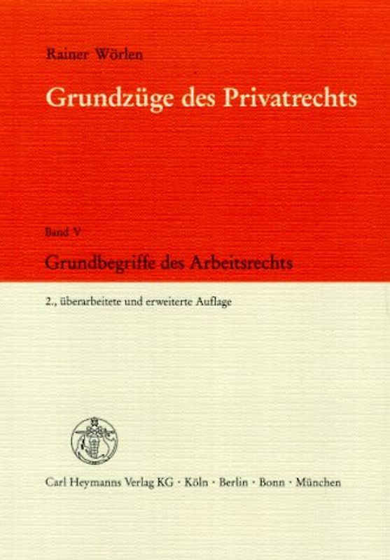 Grundzüge des Privatrechts / Grundbegriffe des Arbeitsrechts. Eine Einführung für Studenten der Wirtschaftswissenschaften, insbesondere an Fachhochschulen