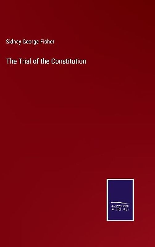 The Trial of the Constitution
