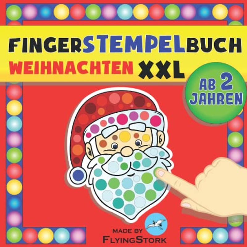 Fingerstempelbuch Weihnachten XXL ab 2 Jahren: Mein erstes Fingermalbuch XXL zu Weihnachten, Fingerstempeln zum Malen und Basteln, Fingerfarben ... und Mädchen ab 2 Jahre. (Mal- und Bastelspaß)