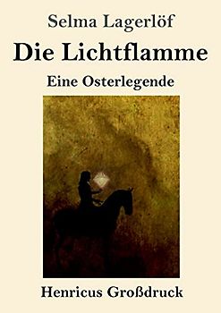 Die Lichtflamme (Großdruck): Eine Osterlegende