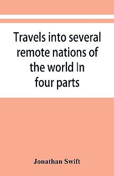 Travels into several remote nations of the world. In four parts