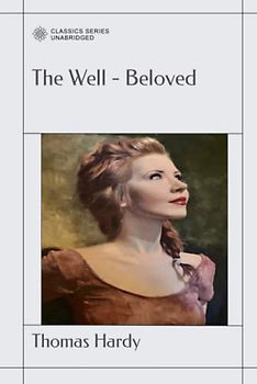 The Well - Beloved: A Sketch of A Temperament