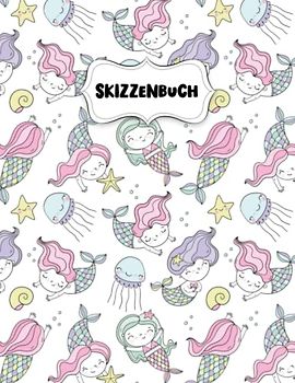 Skizzenbuch: Schöne Meerjungfrau Mädchen Zeichenblock A4 für Kinder: Blanko Zeichenmappe A4 Zeichen Block