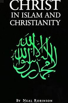 Christ in Islam and Christianity