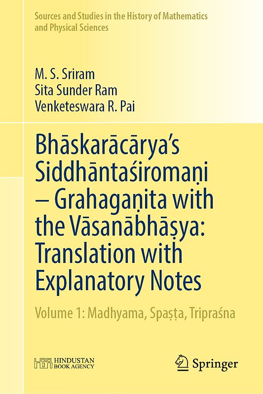 Bhāskarācārya's Siddhāntaśiromaṇi – Grahagaṇita with the Vāsanābhāṣya: Translation with Explanatory Notes