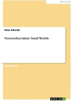 Netzwerkstruktur: Small Worlds