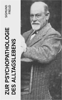 Zur Psychopathologie des Alltagslebens