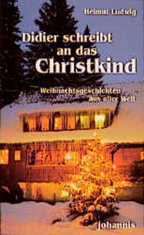 Didier schreibt an das Christkind. 21 Weihnachtsgeschichten aus aller Welt