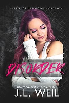 Disorder: A Dark High School Romance (Elite of Elmwood Academy, Band 2)