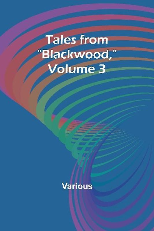 Tales from "Blackwood," Volume 3