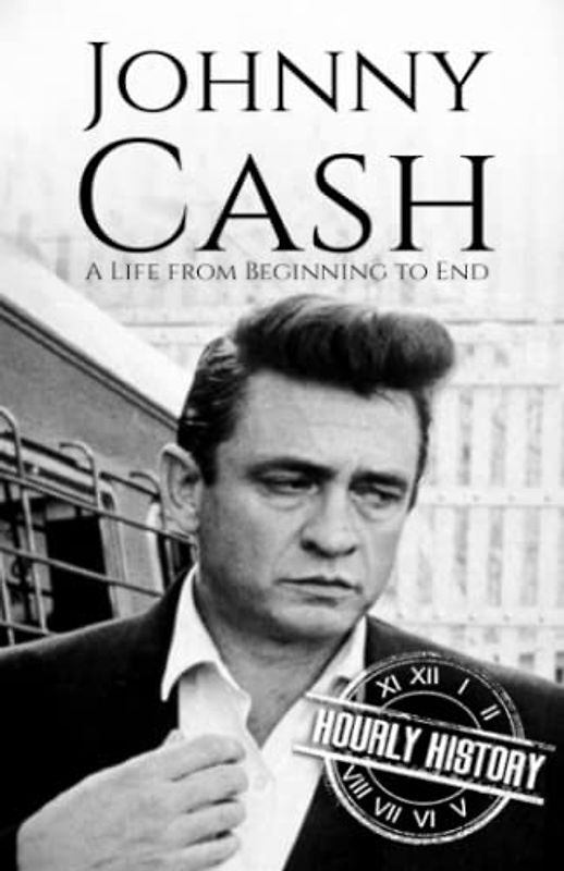 Johnny Cash: A Life from Beginning to End (Biographies of Musicians)