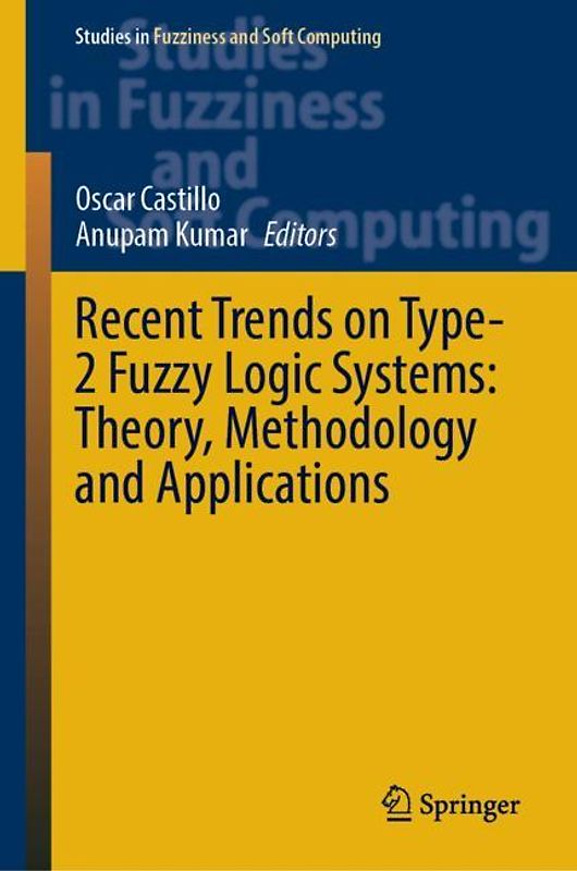 Recent Trends on Type-2 Fuzzy Logic Systems: Theory, Methodology and Applications