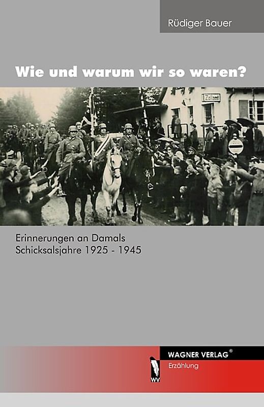 Wie und warum wir so waren?