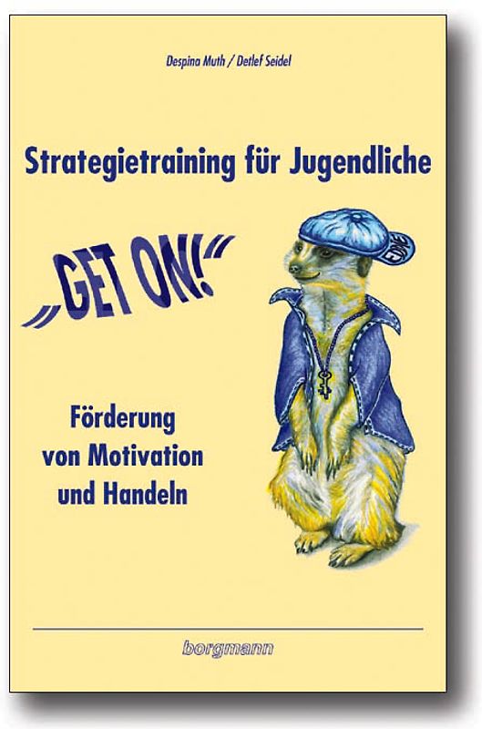 Strategietraining für Jugendliche – Get on!. Förderung von Motivation und Handeln