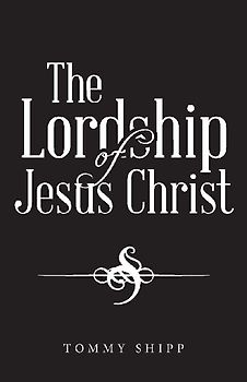 The Lordship of Jesus Christ