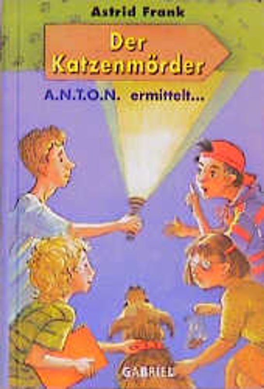Der Katzenmörder. A.N.T.O.N. ermittelt... Band 1