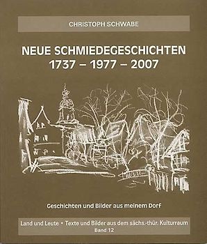 Neue Schmiedegeschichten 1737 - 1977 - 2007