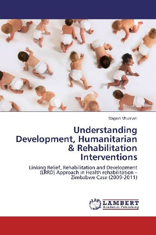 Understanding Development, Humanitarian & Rehabilitation Interventions