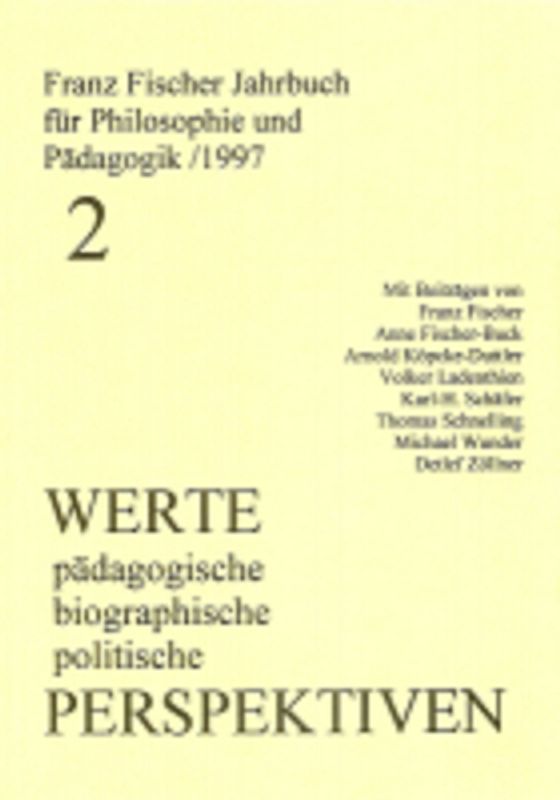 Franz-Fischer-Jahrbücher für Philosophie und Pädagogik / Werte - pädagogische, biographische, politische Perspektiven