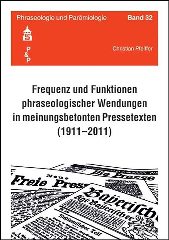 Frequenz und Funktionen phraseologischer Wendungen in meinungsbetonten Pressetexten (1911-2011)