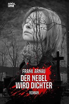 DER NEBEL WIRD DICHTER