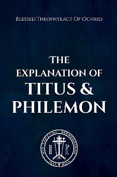 The Explanation of Titus and Philemon