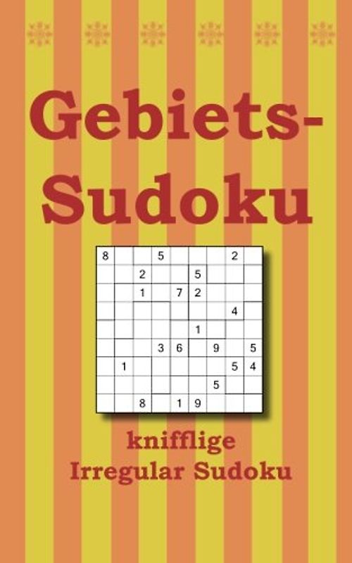Gebiets-Sudoku: knifflige Irregular Sudoku - Mole, Hannah