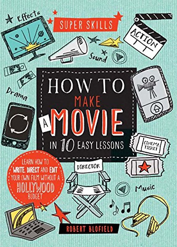 How to Make a Movie in 10 Easy Lessons (Super Skills)