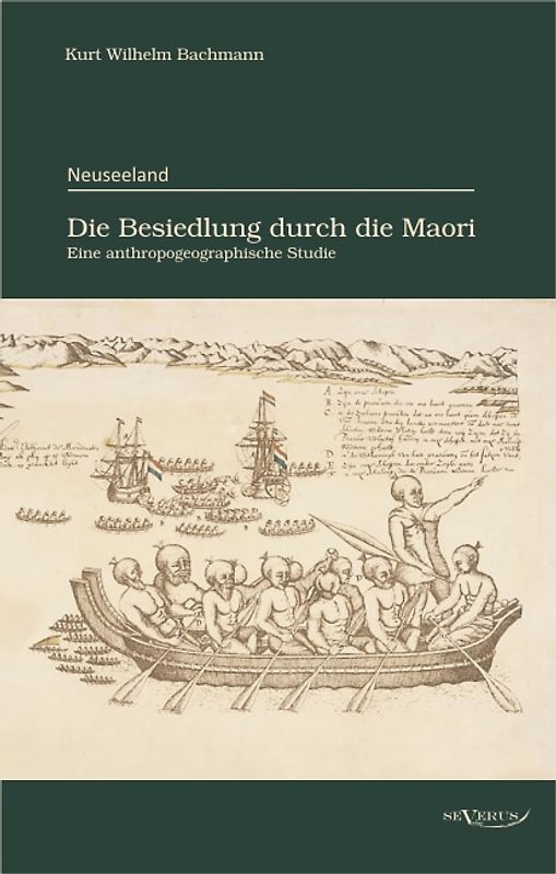 Neuseeland – Die Besiedlung durch die Maori. Eine anthropogeographische Studie