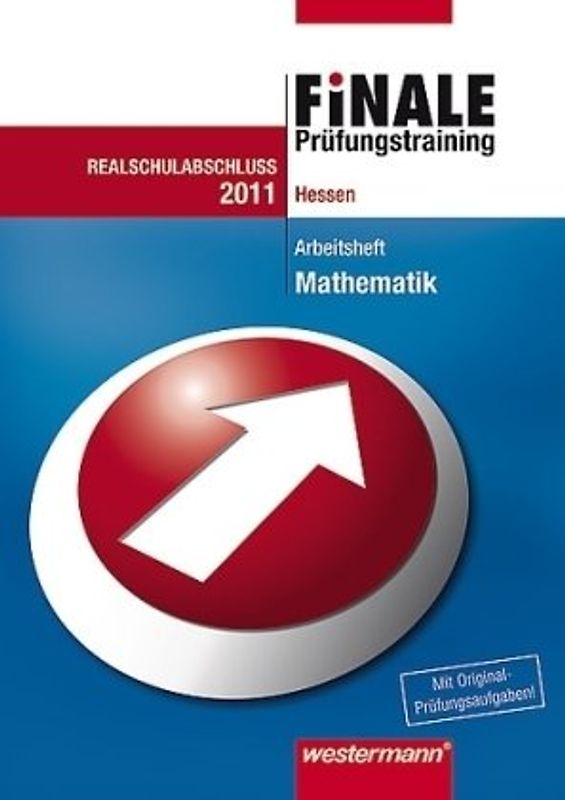 Finale Mathematik. Prüfungstraining. Realschulabschluss. Hessen: Arbeitsheft Mathematik 2010 mit Lösungsheft