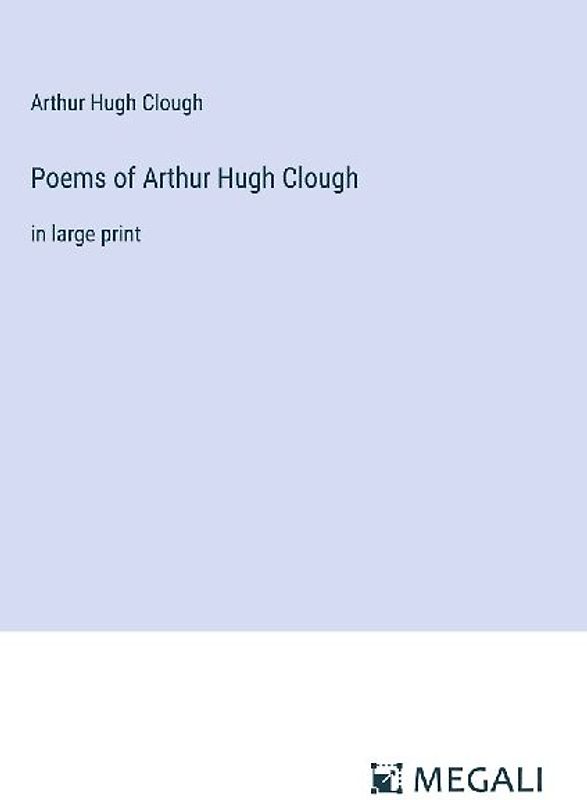 Poems of Arthur Hugh Clough