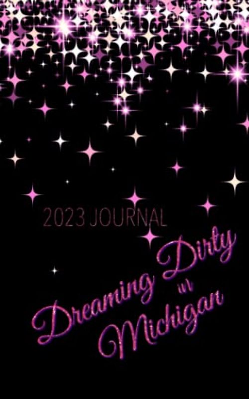 Dreaming Dirty in Michigan 2023 Journal