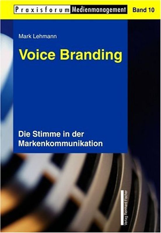 Voice Branding - Die Stimme in der Markenkommunikation