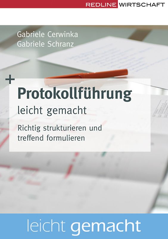 Protokollführung leicht gemacht. Richtig strukturieren und treffend formulieren