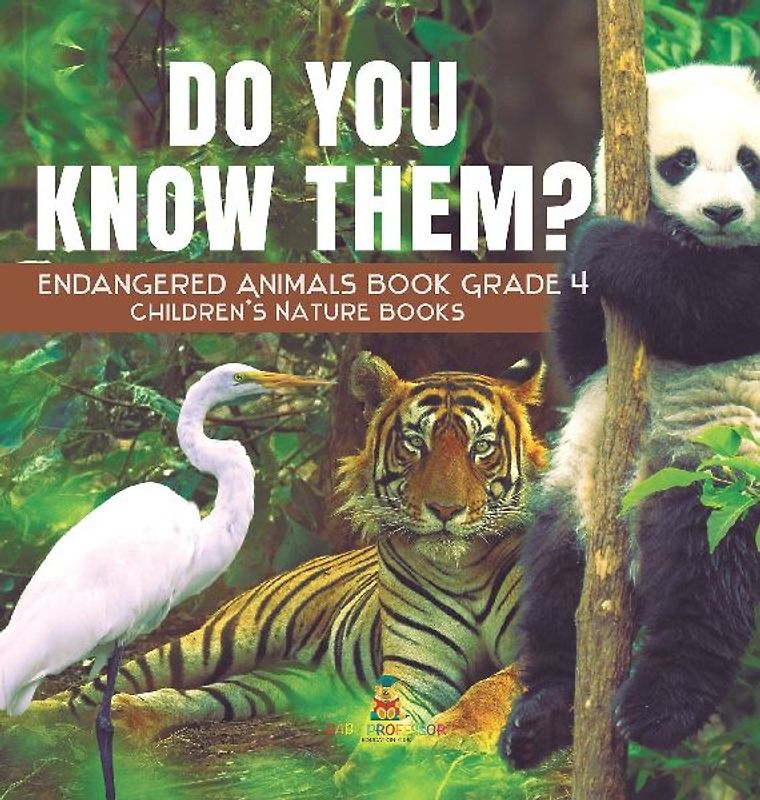 Do You Know Them? Endangered Animals Book Grade 4 | Children's Nature Books