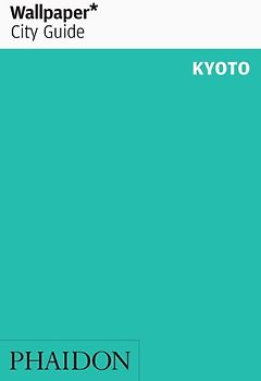 Wallpaper* City Guide Kyoto